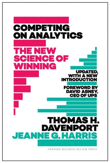 Jeanne Harris, Thomas Davenport - Competing on Analytics: Updated, with a New Introduction, E-bok