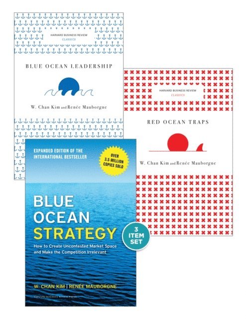 Renee A. Mauborgne, W. Chan Kim - Blue Ocean Strategy with Harvard Business Review Classic Articles &quote;Blue Ocean Leadership&quote; and &quote;Red Ocean Traps&quote; (3 Books), E-bok