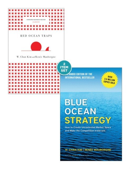 Renee Mauborgne, W. Chan Kim - Blue Ocean Strategy with Harvard Business Review Classic Article &quote;Red Ocean Traps&quote; (2 Books), E-bok