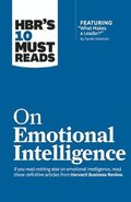 HBR's 10 Must Reads on Emotional Intelligence (with featured article &quot;What Makes a Leader?&quot; by Daniel Goleman)(HBR's 10 Must Reads)
