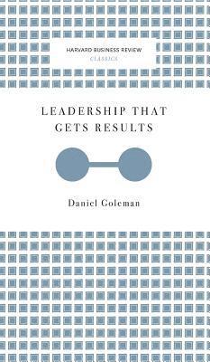 Daniel Goleman - Leadership That Gets Results (Harvard Business Review Classics), Inbunden