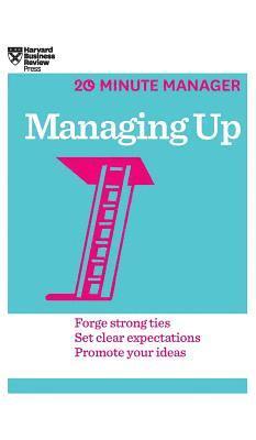 Harvard Business Review - Managing Up (HBR 20-Minute Manager Series), Inbunden