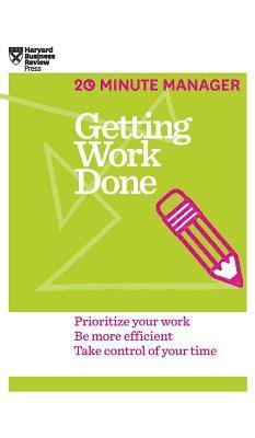 Harvard Business Review - Getting Work Done (HBR 20-Minute Manager Series), Inbunden