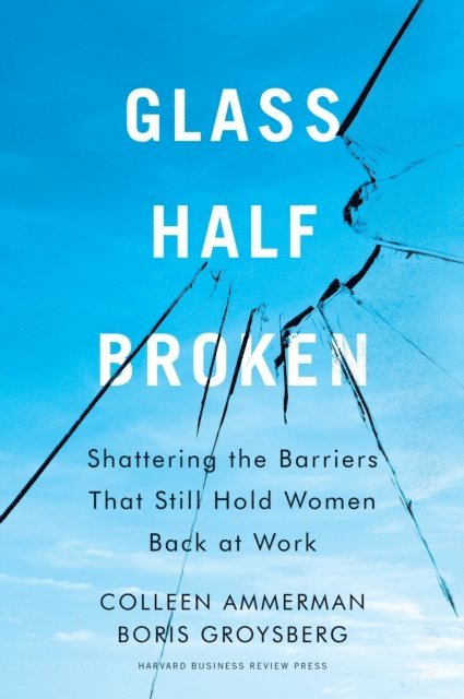 Boris Groysberg, Colleen Ammerman - Glass Half-Broken, E-bok