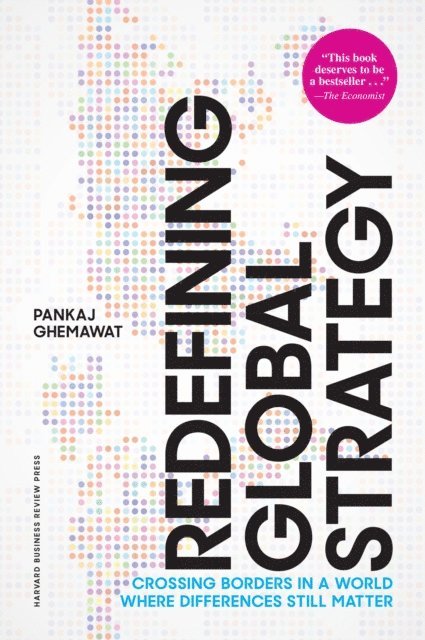 Pankaj Ghemawat - Redefining Global Strategy, with a New Preface, E-bok