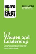 HBR's 10 Must Reads on Women and Leadership (with bonus article &quote;Sheryl Sandberg: The HBR Interview&quote;)