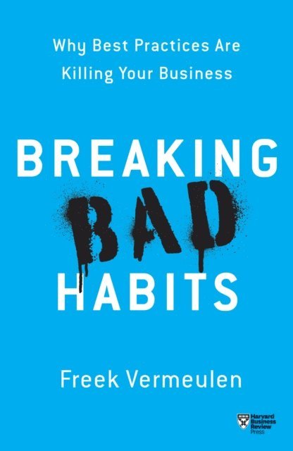 Freek Vermeulen - Breaking Bad Habits, E-bok