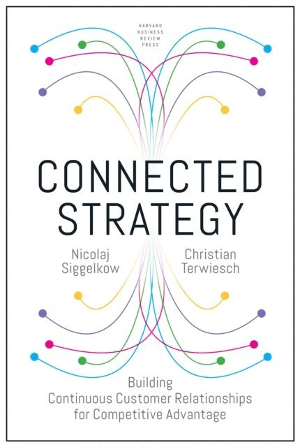 Christian Terwiesch, Nicolaj Siggelkow - Connected Strategy, E-bok