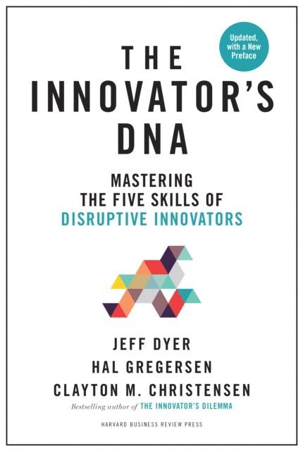 Clayton M. Christensen, Hal Gregersen, Jeff Dyer - Innovator's DNA, Updated, with a New Preface, E-bok