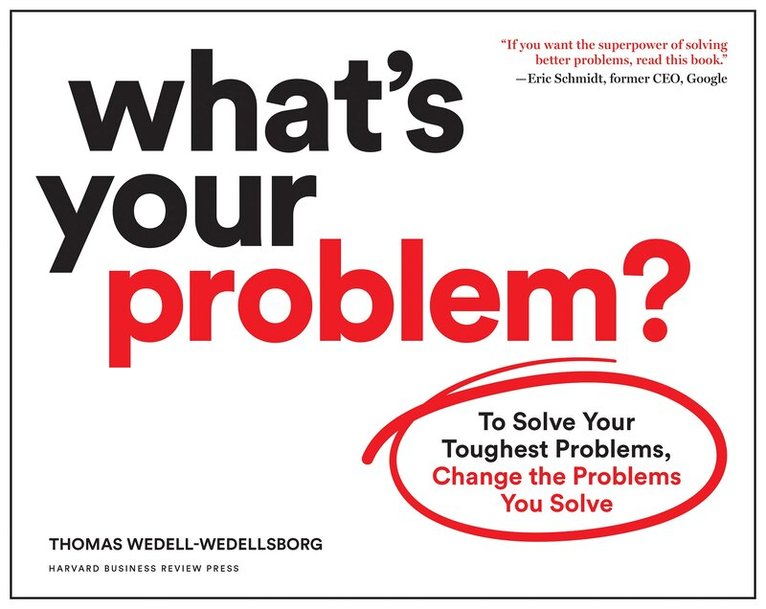 Thomas Wedell-Wedellsborg - What's Your Problem?, Häftad