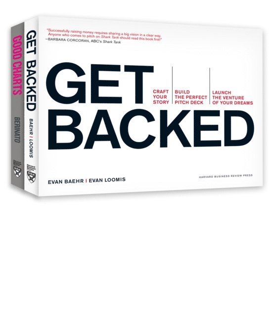 Evan Loomis, Evan Baehr, Scott Berinato - Get Your Venture Backed with Persuasive Data Viz, E-bok