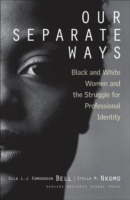Stella M. Nkomo, Ella L. J. Bell Smith - Our Separate Ways, E-bok