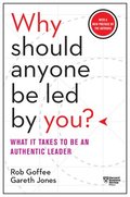 Why Should Anyone Be Led by You? With a New Preface by the Authors