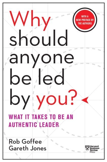 Gareth Jones, Rob Goffee - Why Should Anyone Be Led by You? With a New Preface by the Authors, E-bok