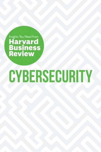 Roman V. Yampolskiy, Boris Groysberg, Andrew Burt, Alex Blau, Harvard Business Review - Cybersecurity, E-bok