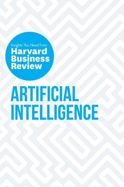 H. James Wilson, Andrew McAfee, Erik Brynjolfsson, Thomas H. Davenport, Harvard Business Review - Artificial Intelligence, E-bok