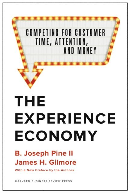 James H. Gilmore, B. Joseph Pine II - Experience Economy, With a New Preface by the Authors, E-bok