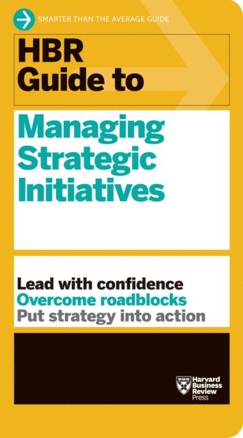 Harvard Business Review - HBR Guide to Managing Strategic Initiatives, E-bok