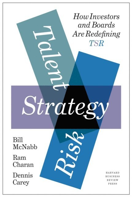 Dennis Carey, Ram Charan, Bill McNabb - Talent, Strategy, Risk, E-bok