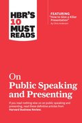HBR's 10 Must Reads on Public Speaking and Presenting (with featured article &quot;How to Give a Killer Presentation&quot; By Chris Anderson)