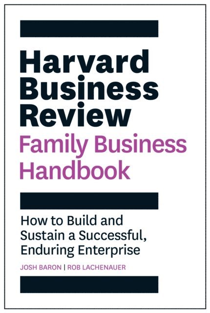 Rob Lachenauer, Josh Baron - Harvard Business Review Family Business Handbook, E-bok