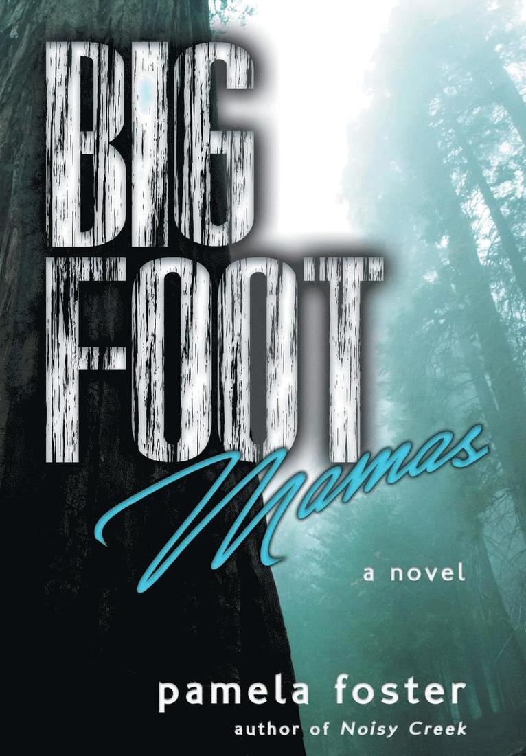 Pamela Foster - Bigfoot Mamas, Inbunden