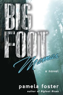 Pamela Foster - Bigfoot Mamas, Häftad