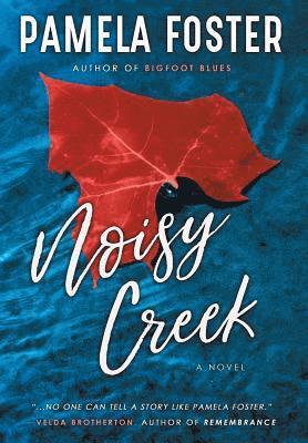Pamela Foster - Noisy Creek, Inbunden