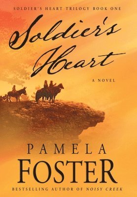 Pamela Foster - Soldier's Heart, Inbunden