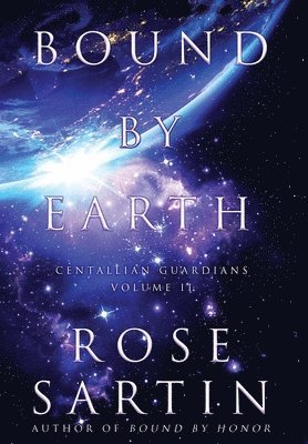 Rose Sartin - Bound by Earth, Inbunden