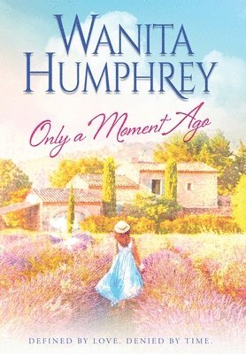 Wanita Humphrey - Only A Moment Ago, Inbunden