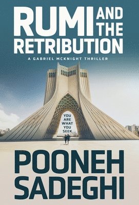 Pooneh Sadeghi - Rumi and the Retribution, Inbunden
