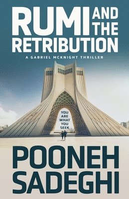 Pooneh Sadeghi - Rumi and the Retribution, Häftad