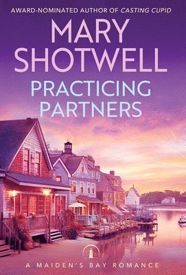 Mary Shotwell - Practicing Partners, Inbunden