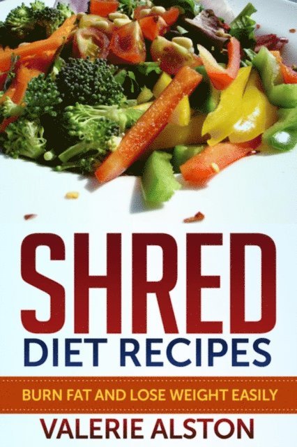Alston Valerie - Shred Diet Recipes, E-bok. Tillgänglighet: Lägg i varukorg