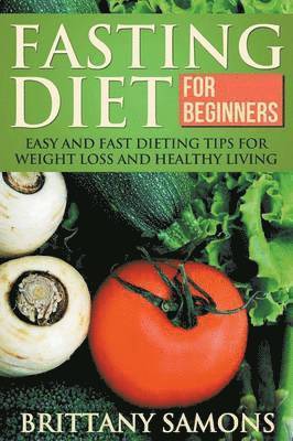 Brittany Samons - Fasting Diet for Beginners, Häftad. Tillgänglighet: Lägg i varukorg