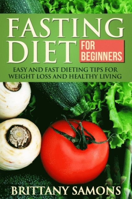 Brittany Samons - Fasting Diet For Beginners, E-bok. Tillgänglighet: Lägg i varukorg