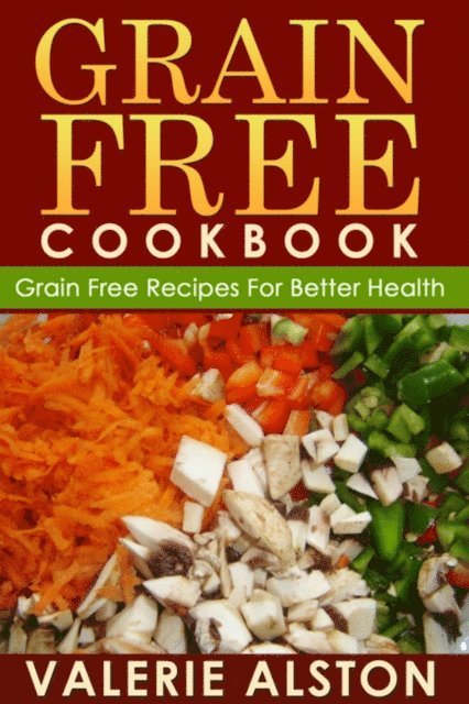Valerie Alston - Grain Free Cookbook, E-bok. Tillgänglighet: Lägg i varukorg