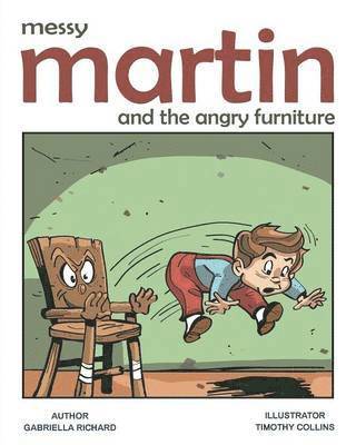 Gabriella Richard - Messy Martin and The Angry Furniture, Häftad