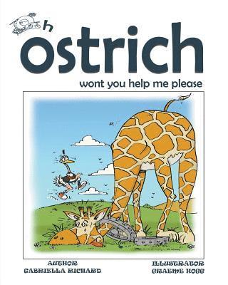 Gabriella Richard - Oh Ostrich Won't You Help Me Please? Whimsical Rhyming Children Books, Häftad
