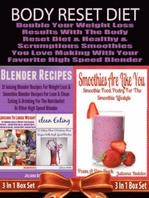 Juliana Baldec - Body Reset Diet: Double Your Weight Loss Results With The Body Reset Diet And The Healthy & Scrumptious Smoothies You Love Making With Your Favorite High Speed Blender - 3 In 1 Box Set: 3 In 1 Box Set: Book 1: Juicing To Lose Weight, Book 2: Clean Eating, Book 3, E-bok. Tillgänglighet: Lägg i varukorg
