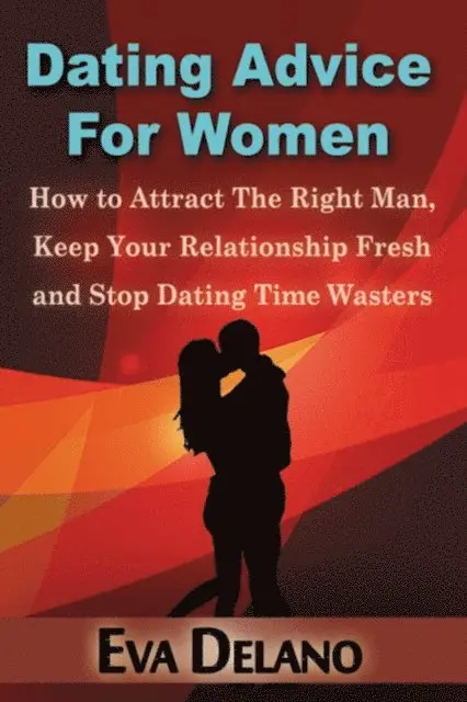 Eva Delano - Dating Advice For Women, E-bok. Tillgänglighet: Lägg i varukorg