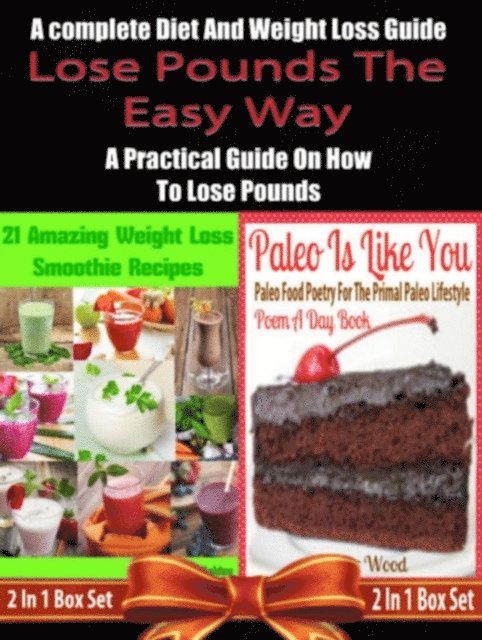 Juliana Baldec - Lose Pounds The Easy Way: A complete Diet And Weight Loss Guide: A Practical Guide On How To Lose Pounds - 2 In 1 Box Set: 2 In 1 Box Set: Book 1: 21 Amazing Weight Loss Smoothie Recipes + Book 2, E-bok. Tillgänglighet: Lägg i varukorg