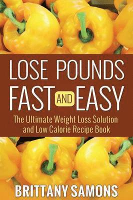 Brittany Samons - Lose Pounds Fast and Easy, Häftad. Tillgänglighet: Lägg i varukorg