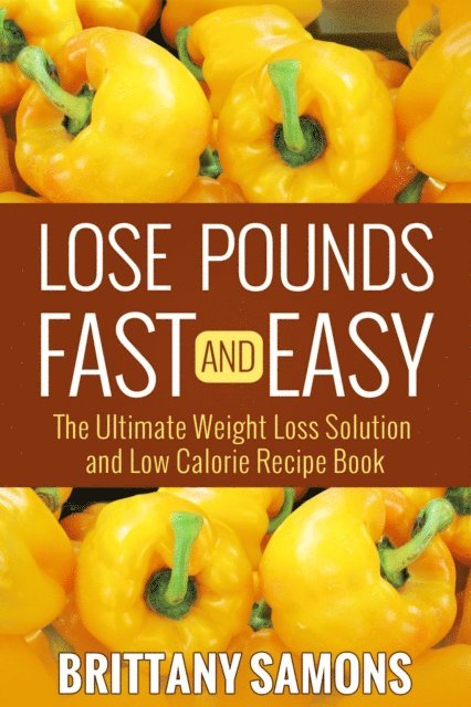 Brittany Samons - Lose Pounds Fast and Easy, E-bok. Tillgänglighet: Lägg i varukorg