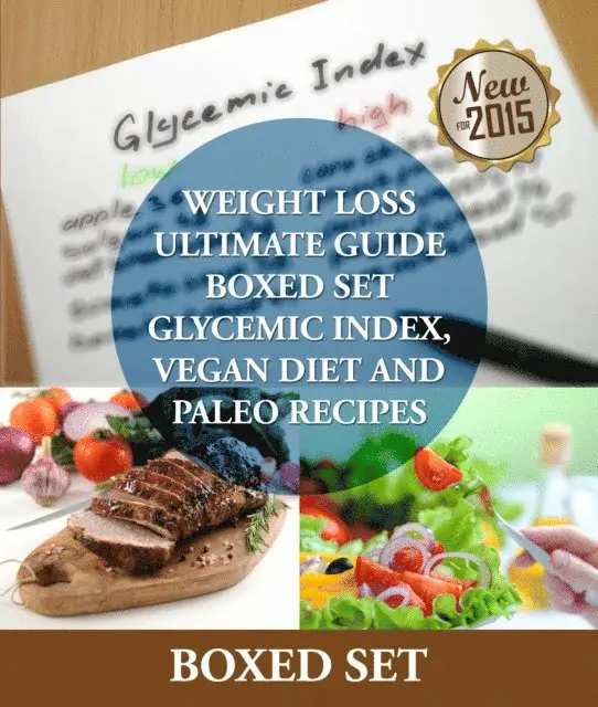Weight Loss Guide using Glycemic Index Diet, Vegan Diet and Paleo Recipes: Weight Loss Motivation with Recipes, Tips and Tricks