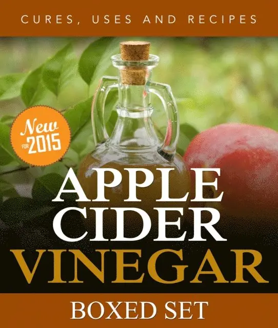 Cider Vinegar Cures, Uses and Recipes (Boxed Set): For Weight Loss and a Healthy Diet