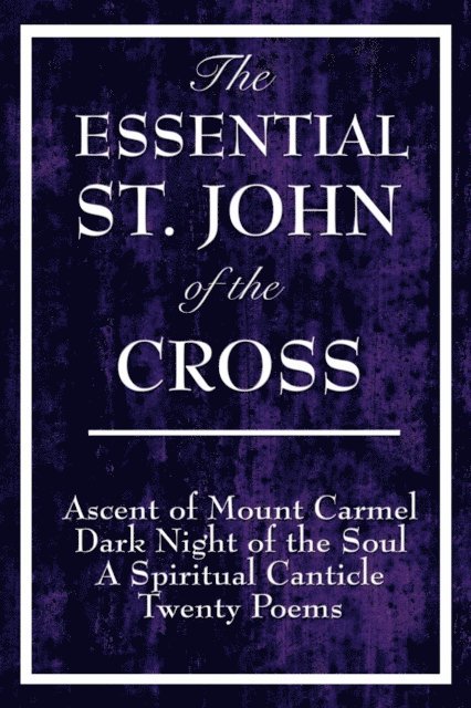 Saint John of the Cross - Essential St. John of the Cross, E-bok