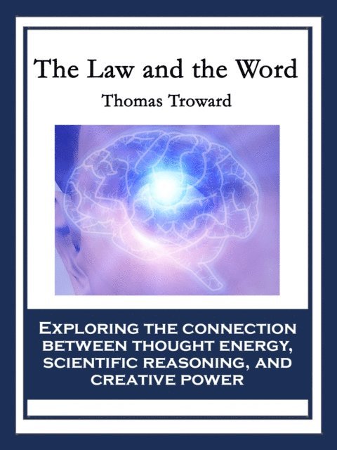 Thomas Troward - Law and the Word, E-bok