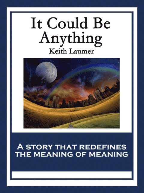 Keith Laumer - It Could Be Anything, E-bok